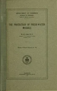The Protection of Fresh-Water Mussels — R. E. (Robert Ervin) Coker cover
