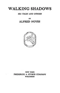 Walking Shadows: Sea Tales and Others — Alfred Noyes cover