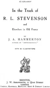 In the Track of R. L. Stevenson and Elsewhere in Old France — J. A. (John Alexander) Hammerton cover