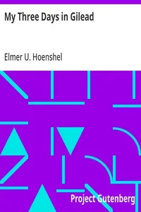 My Three Days in Gilead — Elmer U. (Elmer Ulysses) Hoenshel cover
