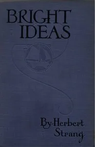 Bright Ideas: A Record of Invention and Misinvention — Herbert Strang cover