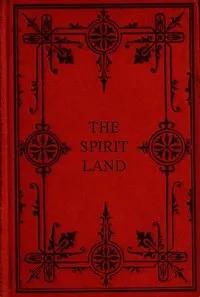 The Spirit Land — Samuel B. (Samuel Bulfinch) Emmons cover