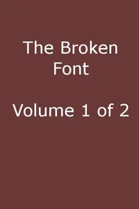 The Broken Font: A Story of the Civil War, Vol. 1 (of 2) — Moyle Sherer cover