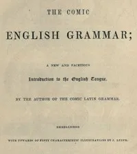 The Comic English Grammar: A New and Facetious Introduction to the English Tongue — Percival Leigh cover
