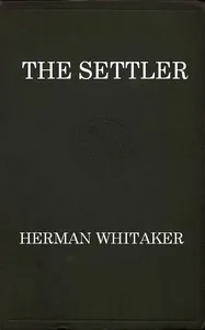 The Settler — Herman Whitaker cover
