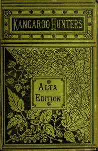 The Kangaroo Hunters; Or, Adventures in the Bush — Anne, active 19th century Bowman cover