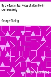 By the Ionian Sea: Notes of a Ramble in Southern Italy — George Gissing cover
