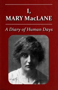 I, Mary MacLane: A Diary of Human Days cover
