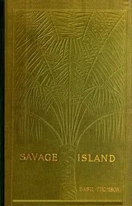 Savage Island: An Account of a Sojourn in Niué and Tonga — Basil Thomson cover