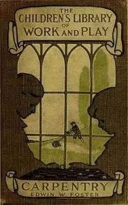 Carpentry and Woodwork — Edwin W. Foster cover