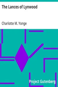 The Lances of Lynwood — Charlotte M. (Charlotte Mary) Yonge cover