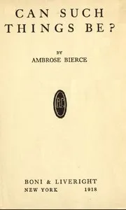 Can Such Things Be? — Ambrose Bierce cover
