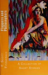 Flappers and Philosophers — F. Scott (Francis Scott) Fitzgerald cover