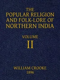 The Popular Religion and Folk-Lore of Northern India, Vol. 2 (of 2) — William Crooke cover