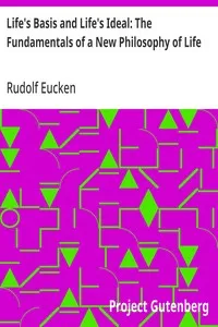 Life's Basis and Life's Ideal: The Fundamentals of a New Philosophy of Life — Rudolf Eucken cover