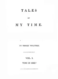 Tales of My Time, Vol. 1 (of 3): Who Is She? — William Pitt Scargill cover