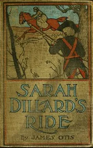 Sarah Dillard's Ride: A Story of the Carolinas in 1780 — James Otis cover