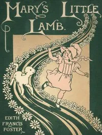 Mary's Little Lamb: A Picture Guessing Story for Little Children — Edith Francis Foster cover