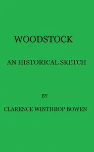 Woodstock: An historical sketch — Clarence Winthrop Bowen cover