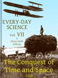 Every-day Science: Volume 7. The Conquest of Time and Space — Henry Smith Williams cover