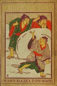 Our Little Japanese Cousin — Mary Hazelton Blanchard Wade cover