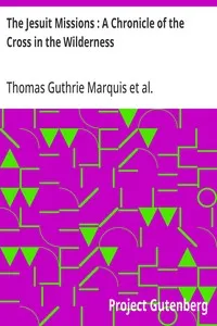 The Jesuit Missions : A Chronicle of the Cross in the Wilderness — Thomas Guthrie Marquis cover