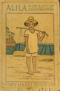 Alila, Our Little Philippine Cousin — Mary Hazelton Blanchard Wade cover