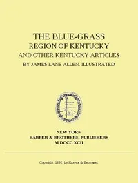 The Blue-Grass Region of Kentucky, and Other Kentucky Articles — James Lane Allen cover