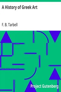 A History of Greek Art: With an Introductory Chapter on Art in Egypt and Mesopotamia — F. B. (Frank Bigelow) Tarbell cover