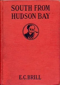 South from Hudson Bay: An Adventure and Mystery Story for Boys — Ethel C. (Ethel Claire) Brill cover