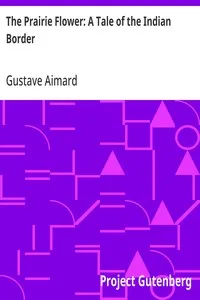The Prairie Flower: A Tale of the Indian Border — Gustave Aimard cover