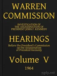 Warren Commission (05 of 26): Hearings Vol. V (of 15) cover