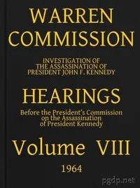 Warren Commission (08 of 26): Hearings Vol. VIII (of 15) — United States. Warren Commission cover