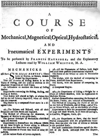 A Course of Mechanical, Magnetical, Optical, Hydrostatical and Pneumatical Experiments: perform'd by Francis Hauksbee, and the Explanatory Lectures read by William Whiston, M.A. — William Whiston cover