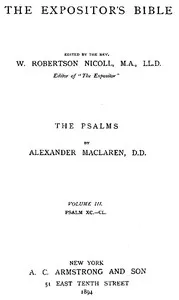 The Expositor's Bible: The Psalms, Vol. 3: Psalms XC.-CL. cover