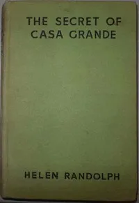 The Secret of Casa Grande: Mexican Mystery Stories #1 — Helen Randolph cover