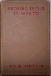 Crossed Trails in Mexico: Mexican Mystery Stories #3 — Helen Randolph cover
