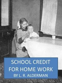School Credit for Home Work — L. R. (Lewis Raymond) Alderman cover