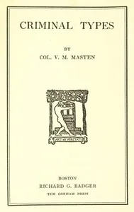 Criminal Types — V. M. (Vincent Myron) Masten cover