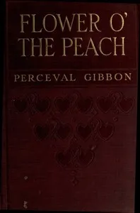 Flower o' the Peach — Perceval Gibbon cover