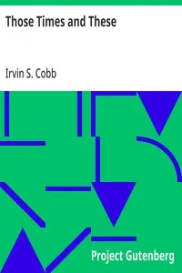 Those Times and These — Irvin S. (Irvin Shrewsbury) Cobb cover