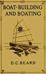 Boat-Building and Boating — Daniel Carter Beard cover