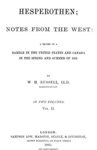 Hesperothen; Notes from the West, Vol. 2 (of 2): A Record of a Ramble in the United States and Canada in the Spring and Summer of 1881 — William Howard, Sir Russell cover