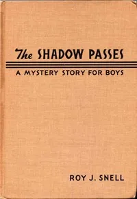 The Shadow Passes: A Mystery Story for Boys — Roy J. (Roy Judson) Snell cover