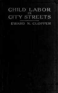 Child Labor in City Streets — Edward Nicholas Clopper cover