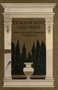 Italian Days and Ways — Anne Hollingsworth Wharton cover
