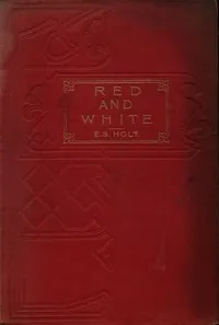 Red and White: A Tale of the Wars of the Roses — Emily Sarah Holt cover