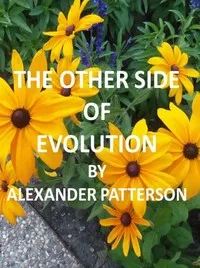 The Other Side of Evolution: Its Effects and Fallacy — Alexander Patterson cover