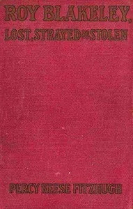Roy Blakeley: Lost, Strayed or Stolen — Percy Keese Fitzhugh cover