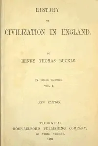 History of Civilization in England,  Vol. 1 of 3 — Henry Thomas Buckle cover